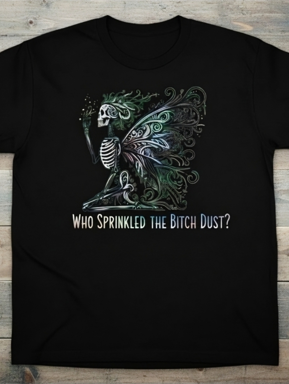 Snarky Skeleton Fairy Tee – Gothic Wings, Dark Humor, Witchy Graphic Shirt - Picture 2 of 16